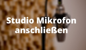 Studio Mikrofon anschließen
